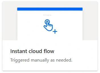 Types of Power Automate flow - Instant Cloud flow by CoyLix