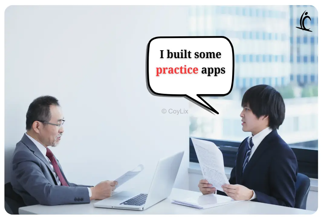 Interview candidate explaining they only built practice apps instead of real business solutions by CoyLix